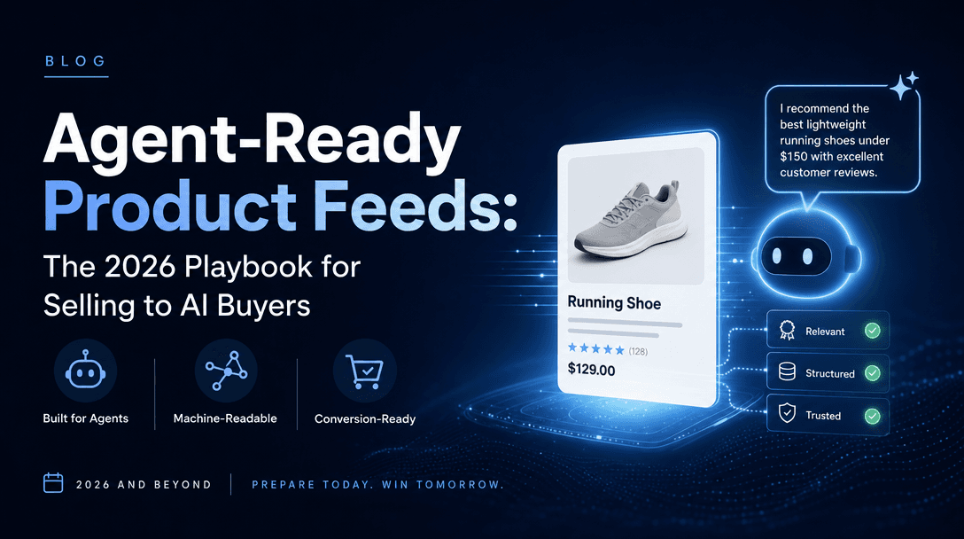 Agent-Ready Product Feeds: The 2026 Playbook for Selling to AI Buyers