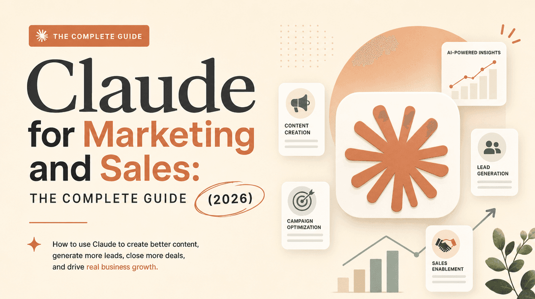Claude for Marketing & Sales: The Complete Guide (2026)
