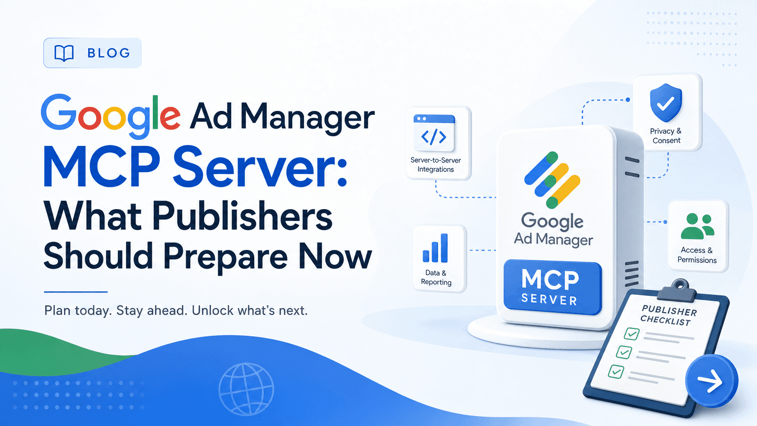 Google Ad Manager MCP Server: What Publishers Should Prepare Now