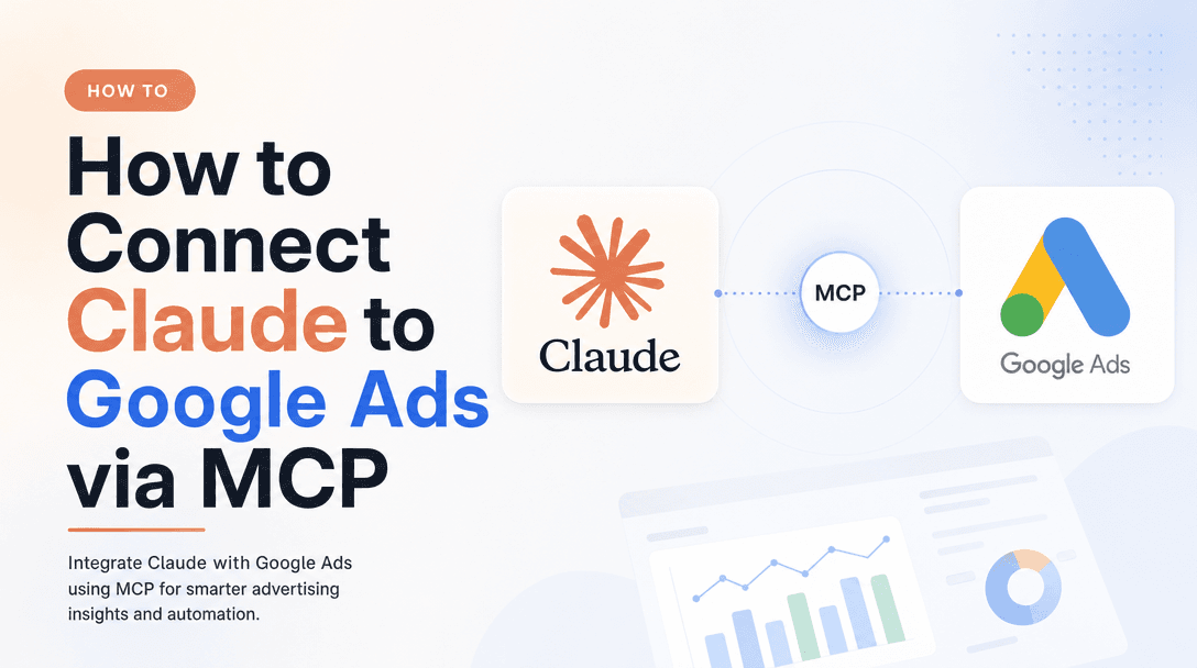 How to Connect Claude to Google Ads via MCP
